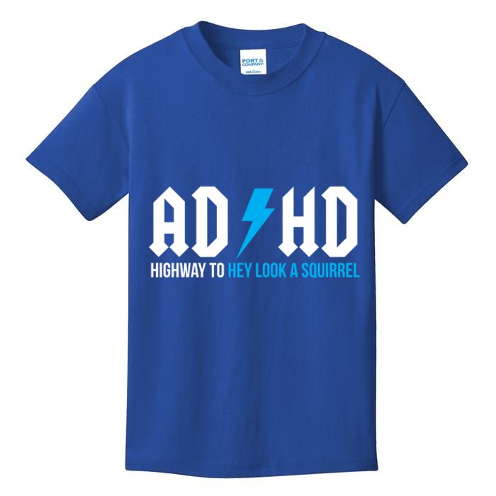 Adhd Highway To Hey Look A Squirrel Funny Adhd Funny Gift Kids T-Shirt