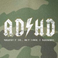 Adhd Highway To Hey Look A Squirrel Hyperactivity Disorder Legacy Tie Dye Trucker Hat