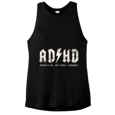 Adhd Highway To Hey Look A Squirrel Hyperactivity Disorder Ladies PosiCharge Tri-Blend Wicking Tank