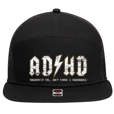 Adhd Highway To Hey Look A Squirrel Hyperactivity Disorder 7 Panel Mesh Trucker Snapback Hat