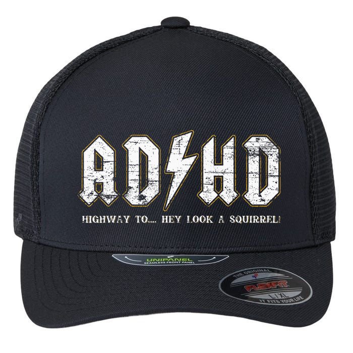 Adhd Highway To Hey Look A Squirrel Hyperactivity Disorder Flexfit Unipanel Trucker Cap