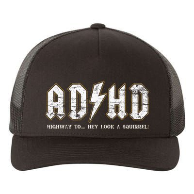 Adhd Highway To Hey Look A Squirrel Hyperactivity Disorder Yupoong Adult 5-Panel Trucker Hat