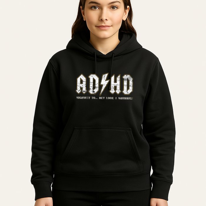 Adhd Highway To Hey Look A Squirrel Hyperactivity Disorder Hoodie