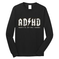 Adhd Highway To Hey Look A Squirrel Hyperactivity Disorder Long Sleeve Shirt