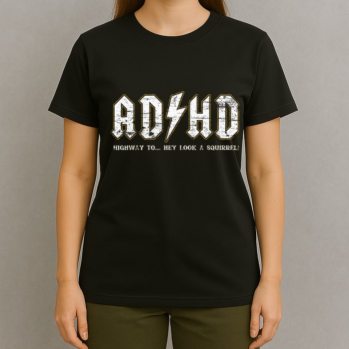 Adhd Highway To Hey Look A Squirrel Hyperactivity Disorder T-Shirt