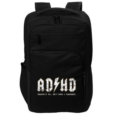Adhd Highway To Hey Look A Squirrel Hyperactivity Disorder Impact Tech Backpack
