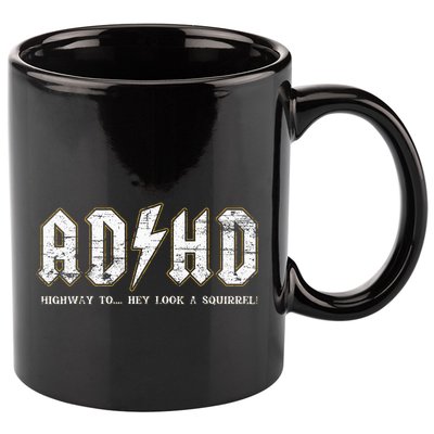 Adhd Highway To Hey Look A Squirrel Hyperactivity Disorder 11oz C Handle Ceramic Mug