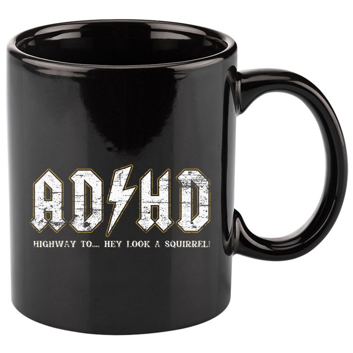 Adhd Highway To Hey Look A Squirrel Hyperactivity Disorder 11oz C Handle Ceramic Mug