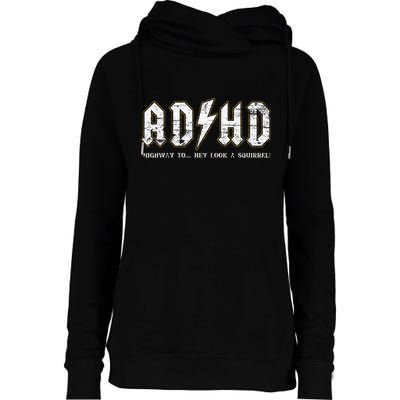 Adhd Highway To Hey Look A Squirrel Hyperactivity Disorder Womens Funnel Neck Pullover Hood
