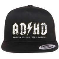 Adhd Highway To Hey Look A Squirrel Hyperactivity Disorder Flatbill Hat