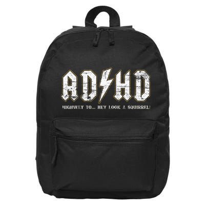 Adhd Highway To Hey Look A Squirrel Hyperactivity Disorder 16 in Basic Backpack