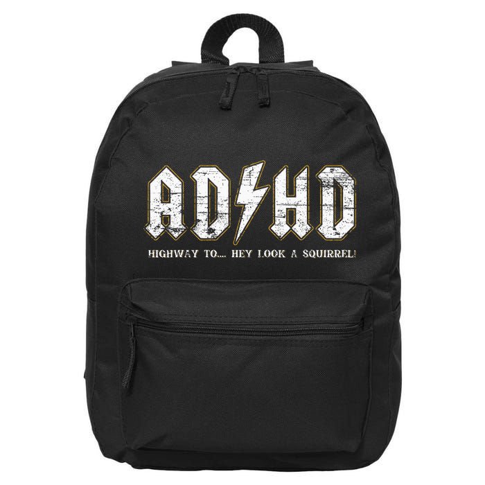 Adhd Highway To Hey Look A Squirrel Hyperactivity Disorder 16 in Basic Backpack