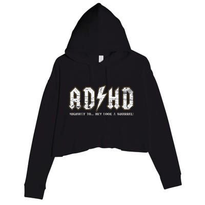 Adhd Highway To Hey Look A Squirrel Hyperactivity Disorder Crop Fleece Hoodie