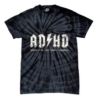 Adhd Highway To Hey Look A Squirrel Hyperactivity Disorder Tie-Dye T-Shirt