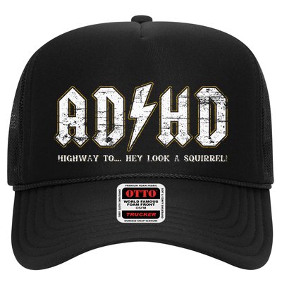 Adhd Highway To Hey Look A Squirrel Hyperactivity Disorder Trucker Hat