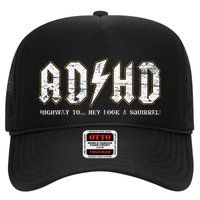 Adhd Highway To Hey Look A Squirrel Hyperactivity Disorder Trucker Hat