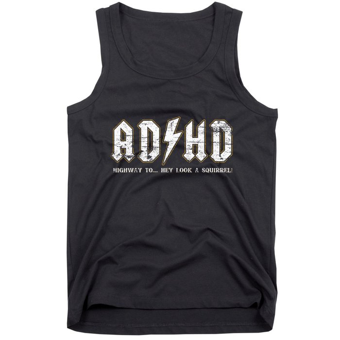 Adhd Highway To Hey Look A Squirrel Hyperactivity Disorder Tank Top