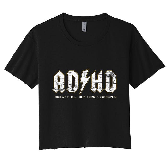 Adhd Highway To Hey Look A Squirrel Hyperactivity Disorder Crop Top