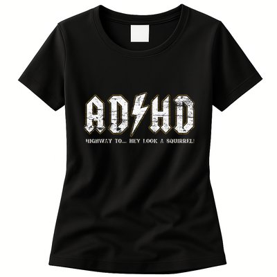 Adhd Highway To Hey Look A Squirrel Hyperactivity Disorder Womens T-Shirt