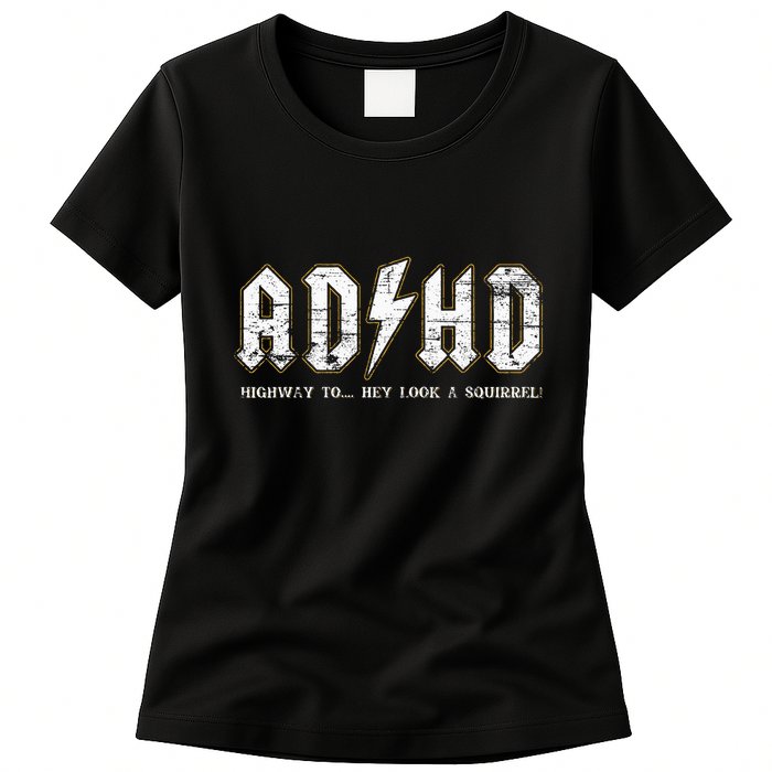 Adhd Highway To Hey Look A Squirrel Hyperactivity Disorder Womens T-Shirt