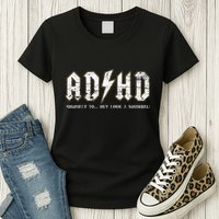 Adhd Highway To Hey Look A Squirrel Hyperactivity Disorder Womens T-Shirt