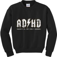 Adhd Highway To Hey Look A Squirrel Hyperactivity Disorder Kids Sweatshirt