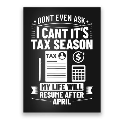 Accounting Humor Tax Payer I Cant Its Tax Season Accountant Poster
