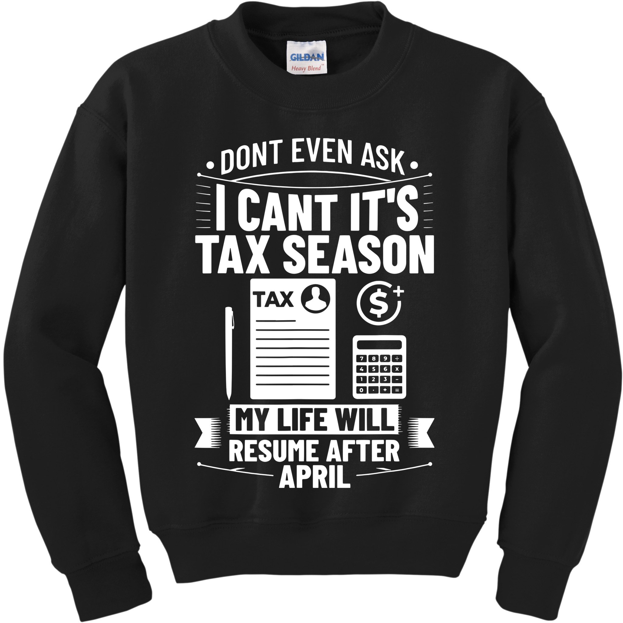 Accounting Humor Tax Payer I Cant Its Tax Season Accountant Kids Sweatshirt