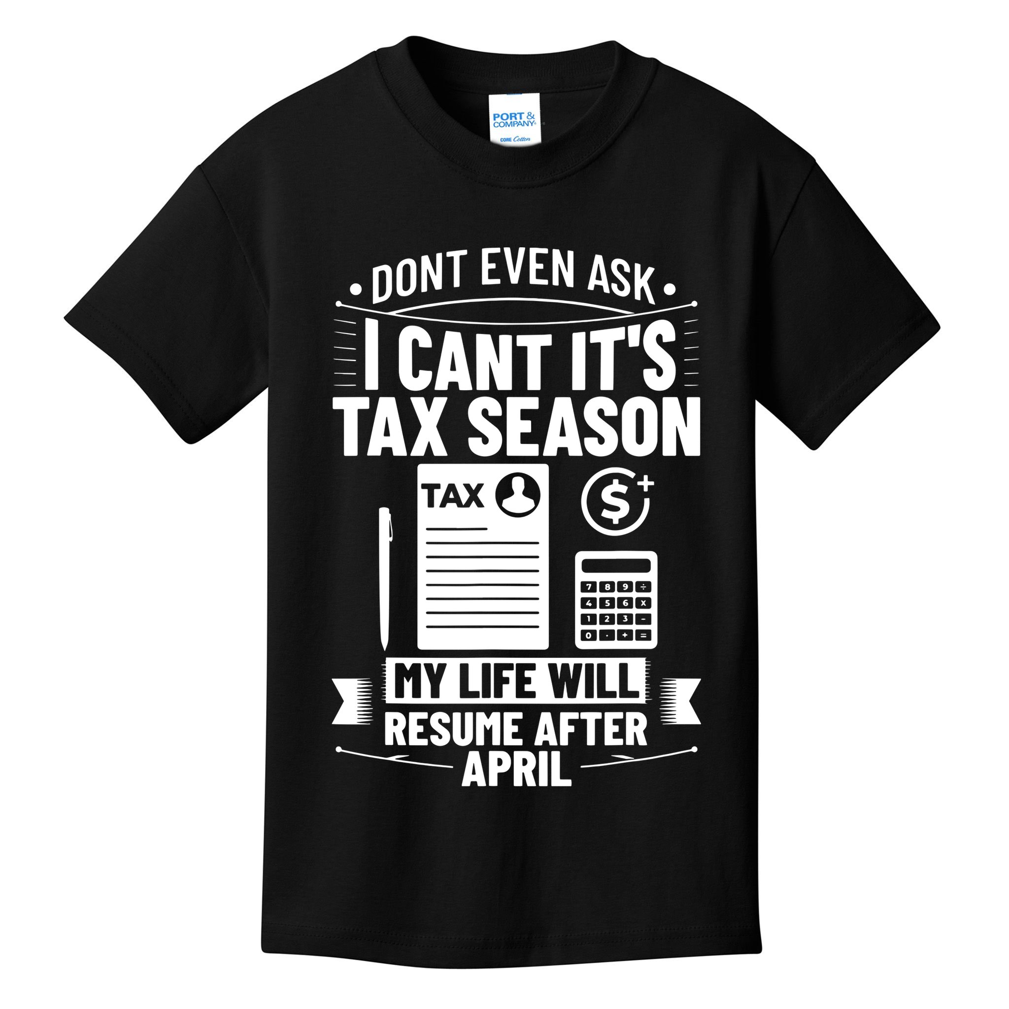 Accounting Humor Tax Payer I Cant Its Tax Season Accountant Kids T-Shirt