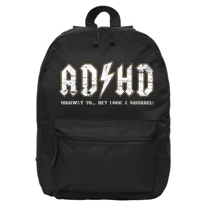 ADHD Highway To Hey Look A Squirrel Hyperactivity Disorder 16 in Basic Backpack