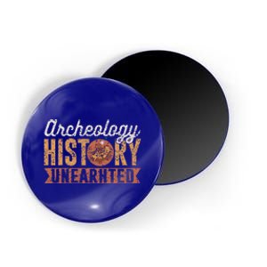 Archaeology: History Unearthed Archeology Dig Archeologist Funny Gift Magnet