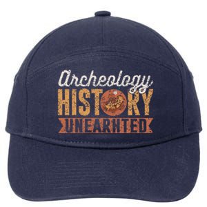 Archaeology: History Unearthed Archeology Dig Archeologist Funny Gift 7-Panel Snapback Hat