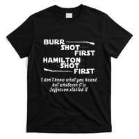 Alexander Hamilton Unique & Funny Burr Shot First T-Shirt