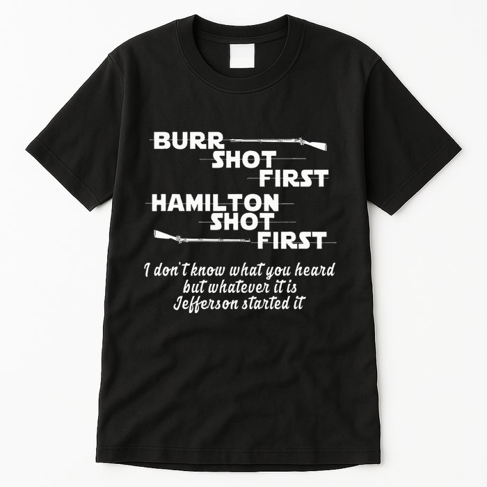 Alexander Hamilton Unique & Funny Burr Shot First Tall T-Shirt