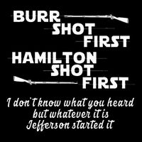 Alexander Hamilton Unique & Funny Burr Shot First Tall T-Shirt