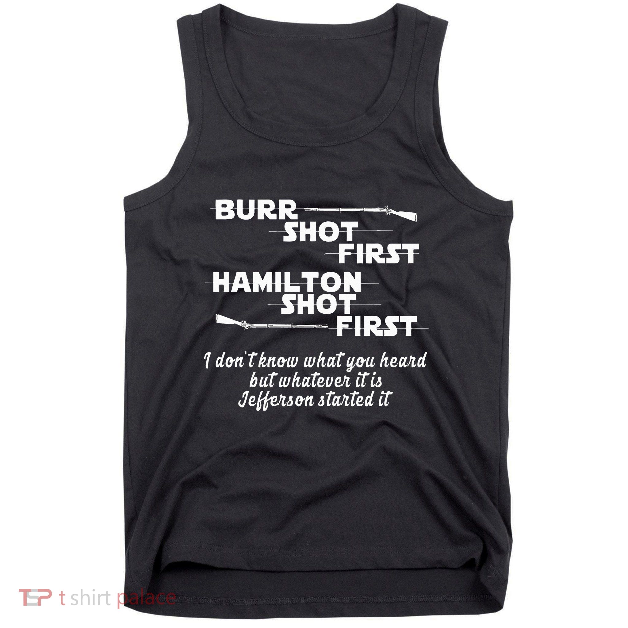 Alexander Hamilton Unique & Funny Burr Shot First Tank Top