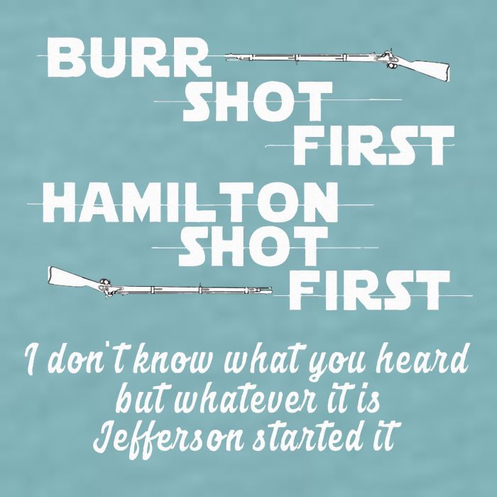 Alexander Hamilton Unique & Funny Burr Shot First Sueded Cloud Jersey T-Shirt