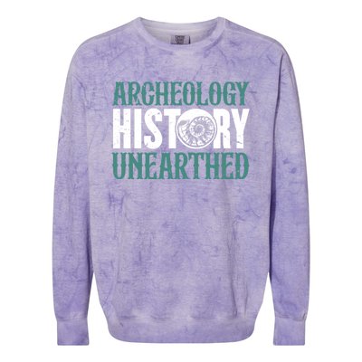 Archaeology: History Unearthed Dig Archeologist Archeology Meaningful Gift Colorblast Crewneck Sweatshirt