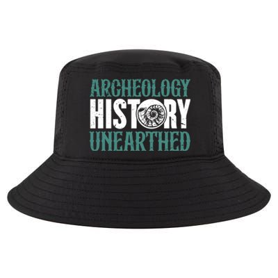 Archaeology: History Unearthed Dig Archeologist Archeology Meaningful Gift Cool Comfort Performance Bucket Hat