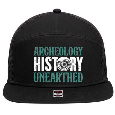 Archaeology: History Unearthed Dig Archeologist Archeology Meaningful Gift 7 Panel Mesh Trucker Snapback Hat