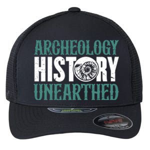 Archaeology: History Unearthed Dig Archeologist Archeology Meaningful Gift Flexfit Unipanel Trucker Cap