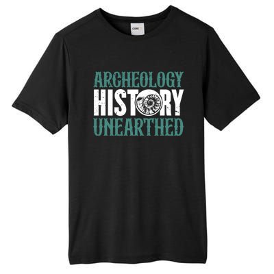 Archaeology: History Unearthed Dig Archeologist Archeology Meaningful Gift Tall Fusion ChromaSoft Performance T-Shirt