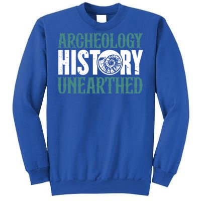 Archaeology: History Unearthed Dig Archeologist Archeology Meaningful Gift Sweatshirt