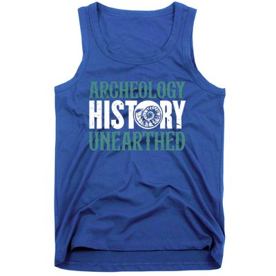 Archaeology: History Unearthed Dig Archeologist Archeology Meaningful Gift Tank Top