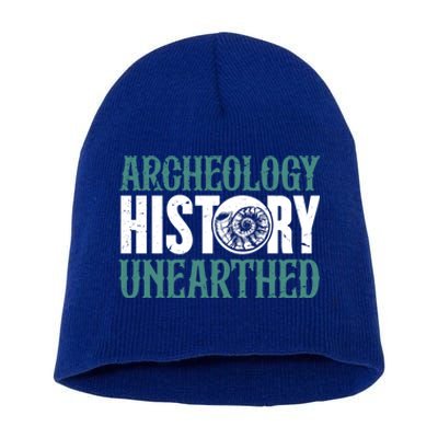 Archaeology: History Unearthed Dig Archeologist Archeology Meaningful Gift Short Acrylic Beanie