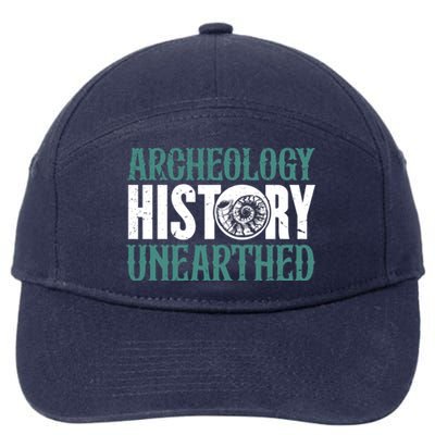 Archaeology: History Unearthed Dig Archeologist Archeology Meaningful Gift 7-Panel Snapback Hat