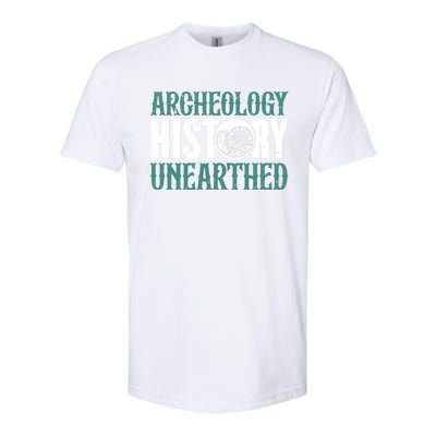 Archaeology: History Unearthed Dig Archeologist Archeology Meaningful Gift Softstyle CVC T-Shirt