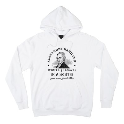 Alexander Hamiton Wrote 51 Essays Iin 6 Months Vintage Hoodie