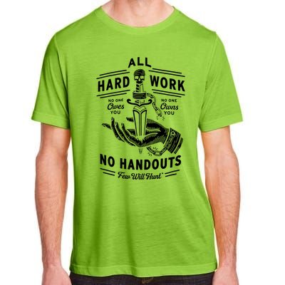 All Hard Work No Handouts Few WillHunt Gift Adult ChromaSoft Performance T-Shirt