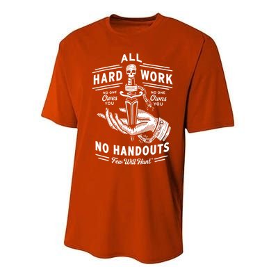 All Hard Work No Handouts Few WillHunt Gift Performance Sprint T-Shirt